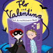 Flo und Valentina - Ach du nachtschwarze Zwölf, Buchcover