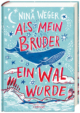 Als mein Bruder ein Wal wurde, Buchcover