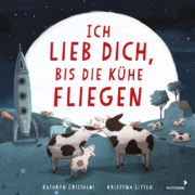 Ich lieb dich bis die Kühe fliegen